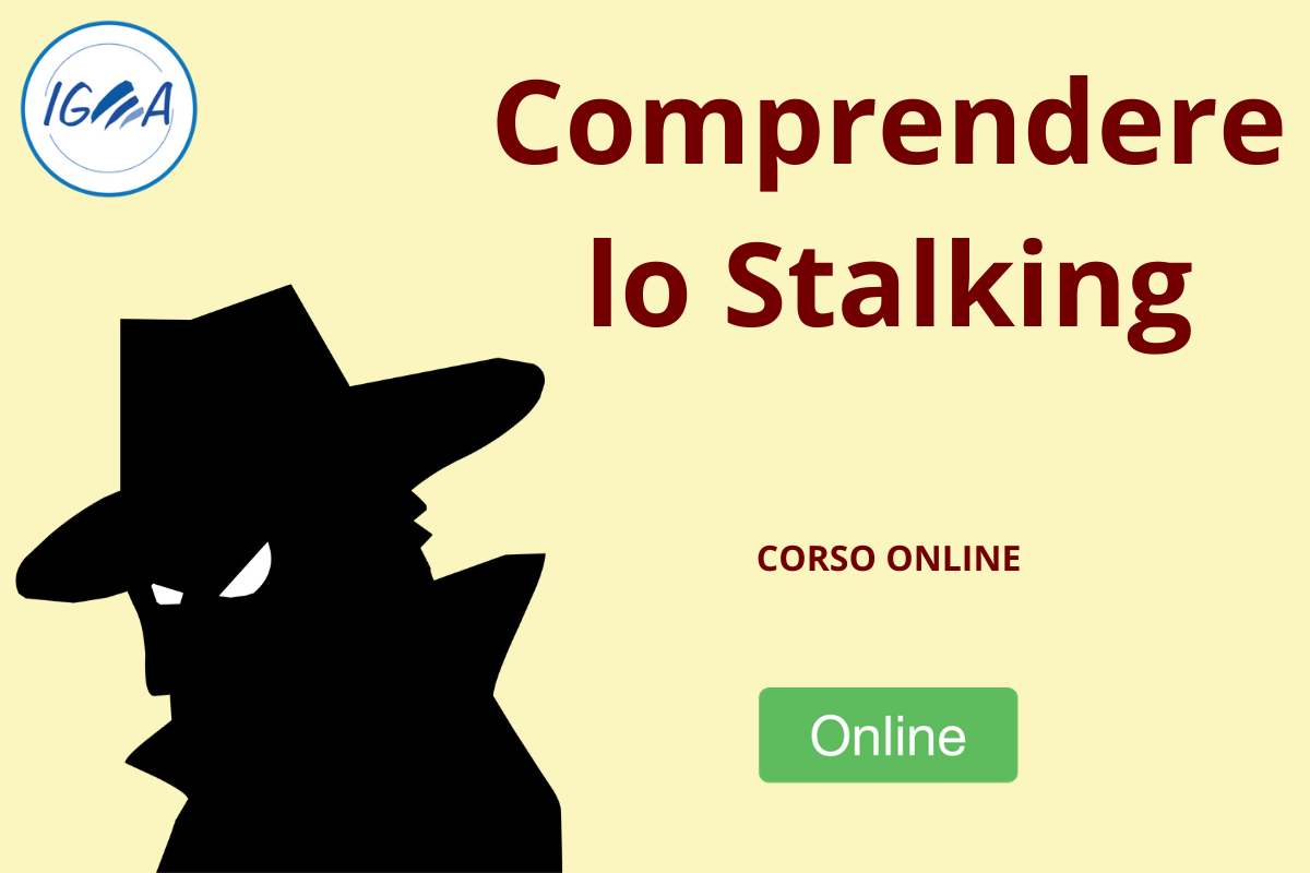 CORSO ONLINE: Comprendere lo Stalking