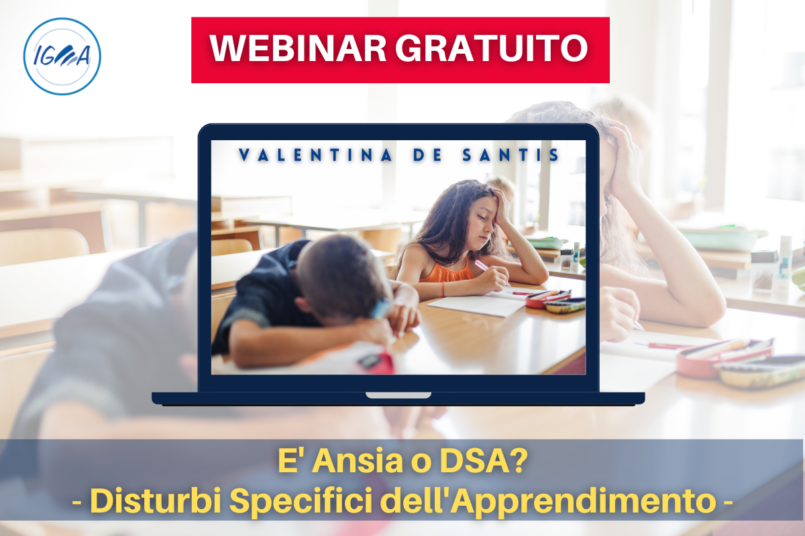 WEBINAR GRATUITO E' Ansia o DSA - Disturbi Specifici dell'Apprendimento