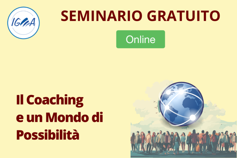 SEMINARIO GRATUITO ONLINE: Il Coaching e un Mondo di Possibilità