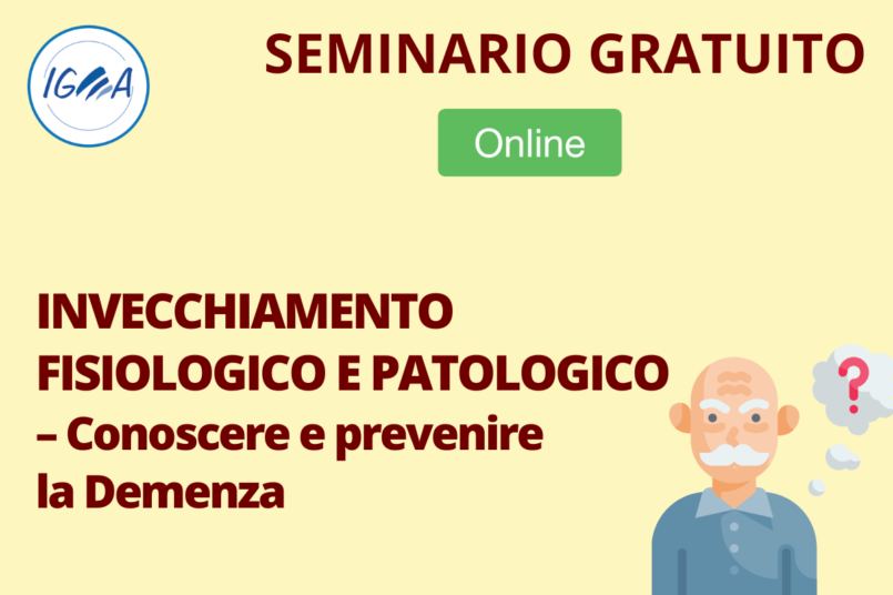 SEMINARIO GRATUITO ONLINE INVECCHIAMENTO FISIOLOGICO E PATOLOGICO