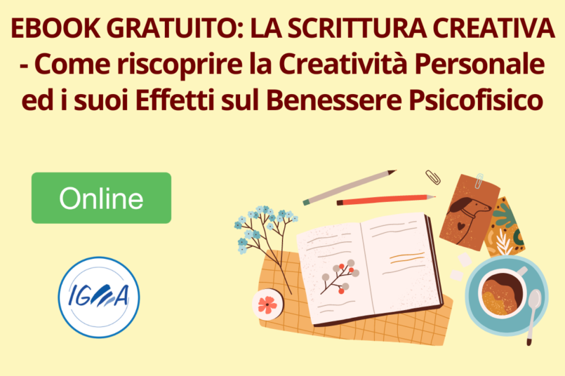 Ebook Gratuito: LA SCRITTURA CREATIVA – Come riscoprire la Creatività Personale ed i suoi Effetti sul Benessere Psicofisico