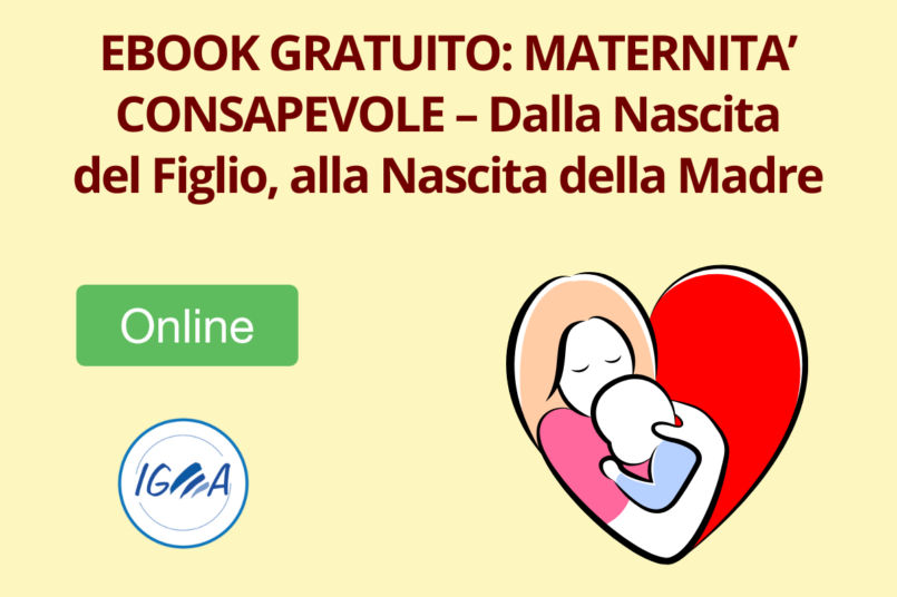 Ebook Gratuito: MATERNITA’ CONSAPEVOLE – Dalla Nascita del Figlio, alla Nascita della Madre