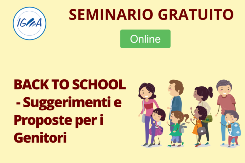 SEMINARIO GRATUITO ONLINE Back to School - Suggerimenti e Proposte per i Genitori