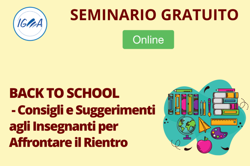 SEMINARIO GRATUITO ONLINE Back to School - Consigli e Suggerimenti agli Insegnanti per Affrontare il Rientro