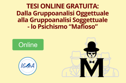 TESI ONLINE GRATUITA Dalla Gruppoanalisi Oggettuale alla Gruppoanalisi Soggettuale - lo Psichismo “Mafioso”