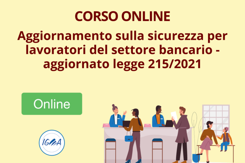 Corso Online Di Aggiornamento Sulla Sicurezza Per Lavoratori Del Settore Bancario - Aggiornato Legge 215/2021