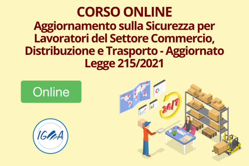 Corso Online Aggiornamento sulla Sicurezza per Lavoratori del Settore Commercio, Distribuzione e Trasporto - Aggiornato Legge 2152021