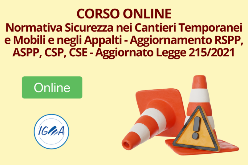 Corso Online Normativa Sicurezza nei Cantieri Temporanei e Mobili e negli Appalti - Aggiornamento RSPP, ASPP, CSP, CSE