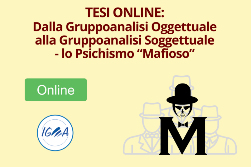 TESI ONLINE Dalla Gruppoanalisi Oggettuale alla Gruppoanalisi Soggettuale - lo Psichismo “Mafioso”