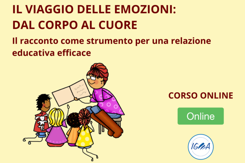 Corso Online - Il viaggio delle emozioni_ dal corpo al cuore. Il racconto come strumento per una relazione educativa efficace.