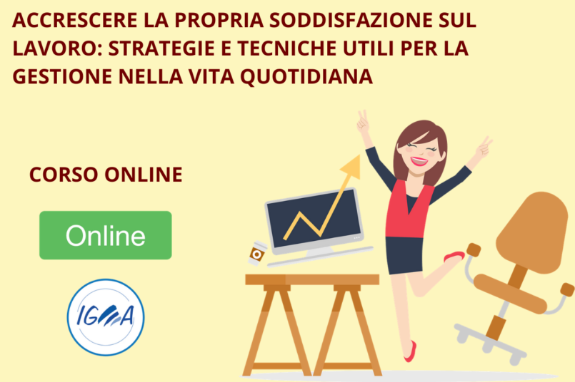 Corso Online - ACCRESCERE LA PROPRIA SODDISFAZIONE SUL LAVORO