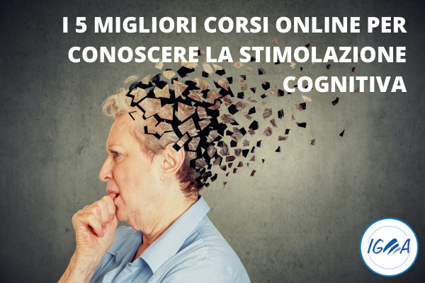 I 5 MIGLIORI CORSI ONLINE PER CONOSCERE LA STIMOLAZIONE COGNITIVA