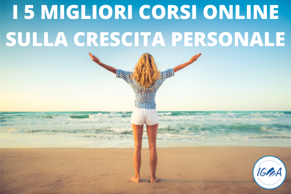 I 5 MIGLIORI CORSI ONLINE SULLA CRESCITA PERSONALE